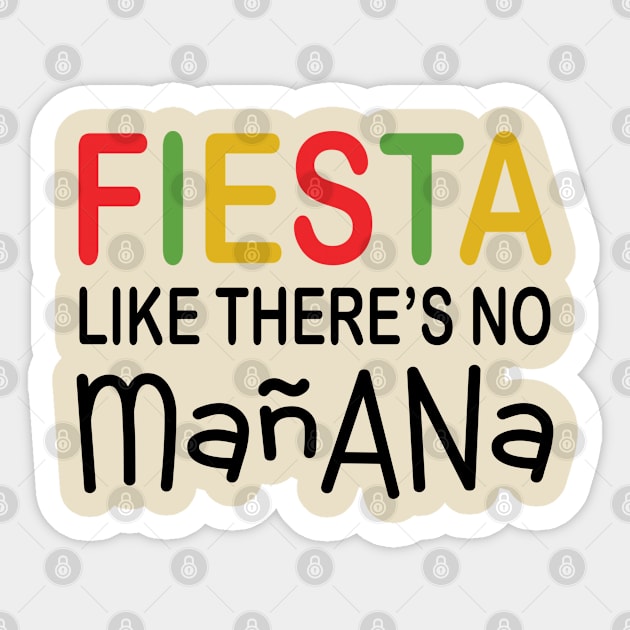 Fiesta Like There's No Manana Sticker by PeppermintClover